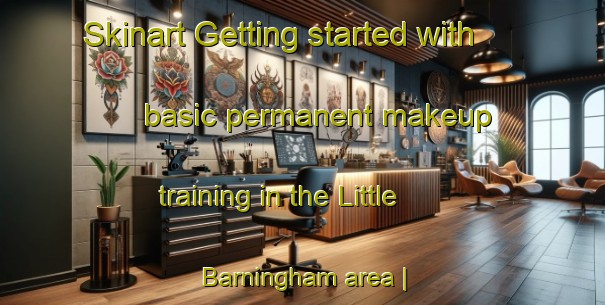 Skinart Getting started with basic permanent makeup training in the Little Barningham area | PermanentmakeupTraining | PermanentmakeupClasses | SkinartTraining-United Kingdom